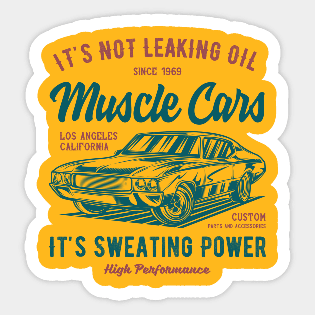 It's Not Leaking Oil Sweating Power American Muscle Car Lover Sticker by Print Cartel